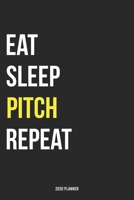Eat Sleep Pitch Repeat 2020 Planner: Monthly Planner Includes Daily Planner & Monthly Overview Personal Organizer With 2020 Calendar 6x9 Inch and 120 page White Paper 1654459119 Book Cover
