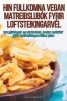 Hin Fullkomna Vegan Matreiðslubók Fyrir Loftsteikingarvél 1836115954 Book Cover