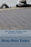 Von klugen Tauben und dummen Falken: Kurze Geschichten über Tiere und Mörder 1724207970 Book Cover