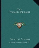 The Pyramid Aspirant 142533184X Book Cover