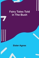 Fairy Tales Told in the Bush 3753463078 Book Cover