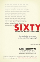 Sixty: The Beginning of the End, or the End of the Beginning? 1615193960 Book Cover