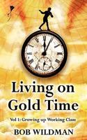 Living on Gold Time Vol 1 0955511003 Book Cover