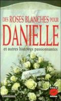 Des roses blanches pour Danielle, et autres histoires passionnantes (Se Rouge) 0521449812 Book Cover