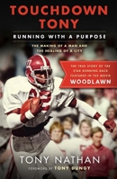 Touchdown Tony: Running with a Purpose 1501125737 Book Cover