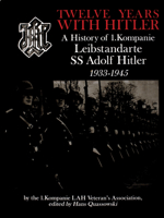 Twelve Years With Hitler: A History of 1. Kompanie Leibstandarte SS Adolf Hitler 1933-1945 (Schiffer Military History) 0764307770 Book Cover