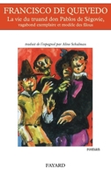 La Vie Du Truand Don Pablos de Ségovie, Vagabond Exemplaire Et Modèle Des Filous 2213661243 Book Cover