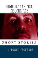 Nightmares for Insomniacs: Short Stories 1533241899 Book Cover