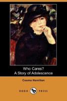 Who Cares? a story of adolescence 1500124346 Book Cover