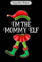 Composition Notebook: I'm the Mommy Elf Christmas Matching Family Group Gift Journal/Notebook Blank Lined Ruled 6x9 100 Pages 1708585389 Book Cover