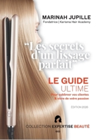 Les Secrets d'un Lissage Parfait: Le guide ultime pour sublimer vos clientes et vivre de votre passion (French Edition) 2322619663 Book Cover