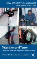 Television and Terror: Conflicting Times and the Crisis of News Discourse 0230229026 Book Cover