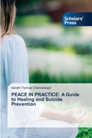 Peace in Practice: A Guide to Healing and Suicide Prevention 3639719301 Book Cover