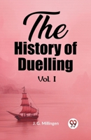 The History of Duelling Vol. I 9362206676 Book Cover