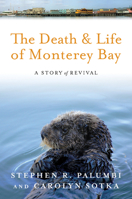 Death & Life of Monterey Bay, The 1610911903 Book Cover