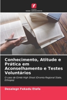 Conhecimento, Atitude e Prática em Aconselhamento e Testes Voluntários: O caso de Gimbi High Shool (Oromia Regional State, Ethiopia) 6205837749 Book Cover