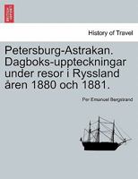 Petersburg-Astrakan. Dagboks-uppteckningar under resor i Ryssland åren 1880 och 1881. 1241443181 Book Cover