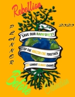 Rebellion before extinction planner 2020: Save the rainforest stop the amazon fire and together lets combat climate change.bring down global warming, deforestation, this is our last chance 1695626737 Book Cover
