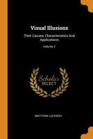 Visual Illusions: Their Causes, Characteristics And Applications; Volume 2 1017851255 Book Cover