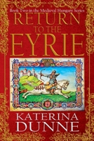Return to the Eyrie: The Medieval Hungary Series - Book Two 1962465322 Book Cover