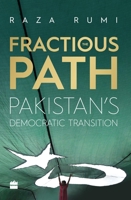 The Fractious Path: Pakistan's Democratic Transition 9351777308 Book Cover