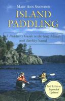 Island Paddling - A Paddlers Guide to the Gulf Islands and Barkley Sound: A Paddler's Guide to the Gulf Islands & Barkley Sound 1551430657 Book Cover