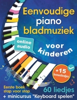 Eenvoudige piano bladmuziek voor kinderen + minicursus “Keyboard spelen”: Liedjes voor beginners op de piano voor kinderen en tieners met 60 liedjes. ... stap voor stap + online audio (Dutch Edition) B0DZNFKNQP Book Cover