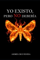 Yo existo, pero no debería (Spanish Edition) B0F4PJ8SXG Book Cover