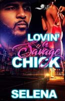 Lovin' A Savage Chick 1090353820 Book Cover