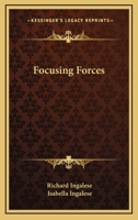 Focusing Forces 1425338941 Book Cover