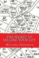 The Secret to Selling Your Lot 1537324926 Book Cover