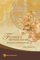 The Chinese in Southeast Asia and Beyond: Socioeconomic and Political Dimensions 981320348X Book Cover