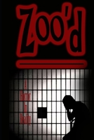 Zoo'd: A Horror in Reality B0DTTL5J11 Book Cover