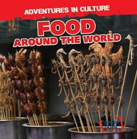 Food Around the World 1482455846 Book Cover