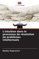 L'intuition dans le processus de résolution de problèmes intellectuels (French Edition) 6209903185 Book Cover