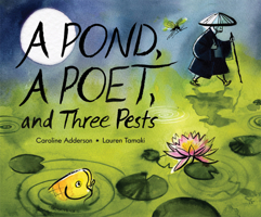 A Pond, a Poet, and Three Pests 1773068938 Book Cover