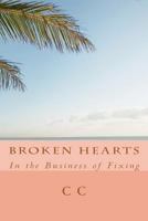 Broken Hearts: In the Business of Fixing 147747420X Book Cover