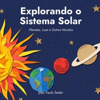Explorando o Sistema Solar: Planetas, Luas e Outros Mundos (Portuguese Edition) B0HDVJ73VD Book Cover