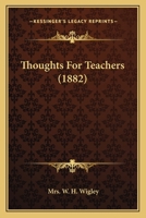 Thoughts For Teachers 1437351166 Book Cover