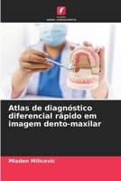Atlas de diagnóstico diferencial rápido em imagem dento-maxilar 6205794314 Book Cover