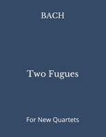 Two Fugues: For New Quartets B09CRQHV9X Book Cover