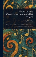 Garcia the Centenarian and His Times 1023234084 Book Cover