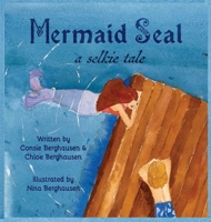 Mermaid Seal: A Selkie Tale 1733569359 Book Cover