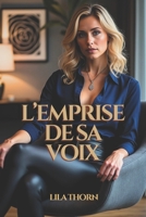 L'emprise de sa voix. Vertige sous Hypnose: Érotisme psychologique. Hypnose. Soumission choisie. (Les Ombres de Soie) (French Edition) B0F8JF6VBY Book Cover