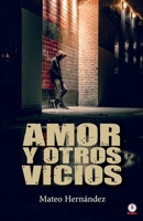 Amor y otros vicios 1640865055 Book Cover