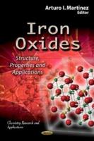 Iron Oxides: Structure, Properties and Applications (Chemistry Research and Applications) 1622574079 Book Cover