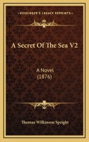 A Secret Of The Sea V2: A Novel 1165273381 Book Cover