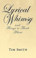 Lyrical Whimsy and Things to Think about 142693131X Book Cover