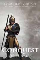 Conquest of Flames - A Collection of Short Stories B0CJB3P26C Book Cover