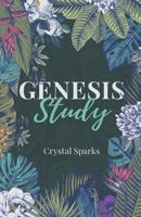 Genesis Study: A Beginners Study Guide into the Book of Genesis 0999538314 Book Cover